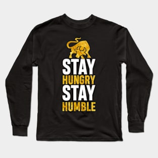 Stay Hungry Stay Humble Long Sleeve T-Shirt